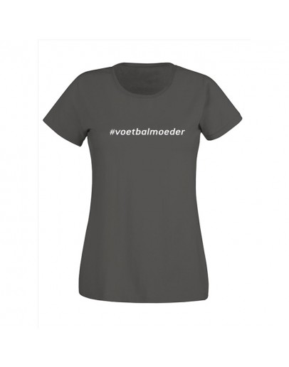 Dames t-shirt - Voetbalmoeder Dames t-shirt - Voetbalmoeder